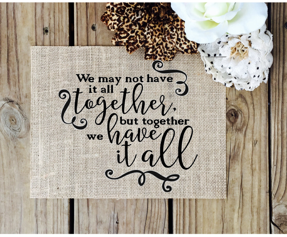 We May not have it together Burlap Sign - Wedding or Home Decor Sign - Knot and Nest Designs