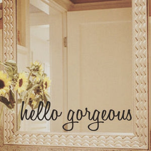 Vinyl decal - hello gorgeous - Knot and Nest Designs