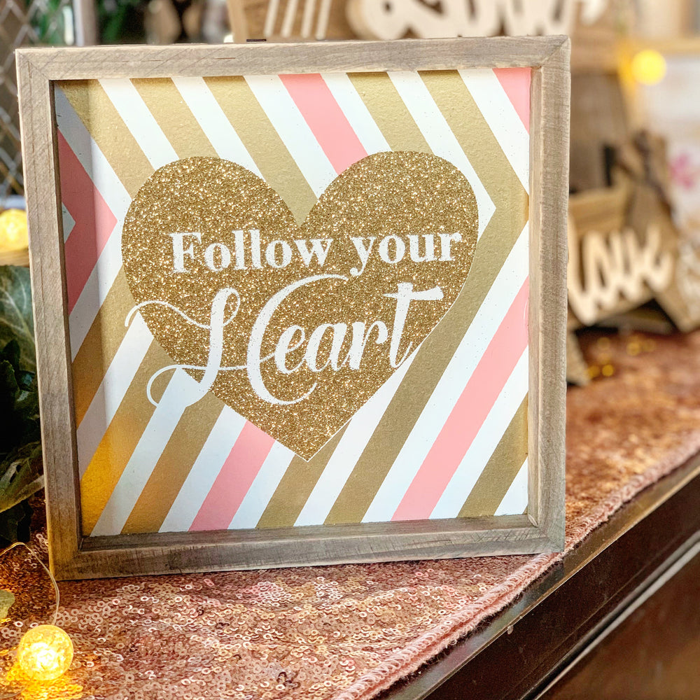 Follow your Heart Sign - Knot and Nest Designs
