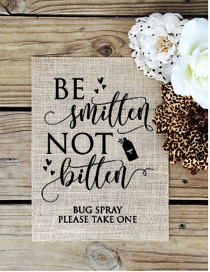 Be Smitten Not Bitten Burlap Sign - Knot and Nest Designs