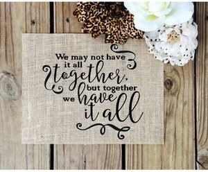 
                
                    Load image into Gallery viewer, We May not have it together Burlap Sign - Wedding or Home Decor Sign - Knot and Nest Designs
                
            